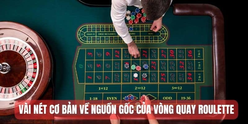 sơ lược về vòng quay Roulette